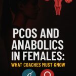 PCOS and Anabolics in Females: What Coaches Must Know