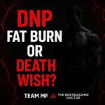 DNP Fat Burn or Death Wish? The Truth No One Talks About